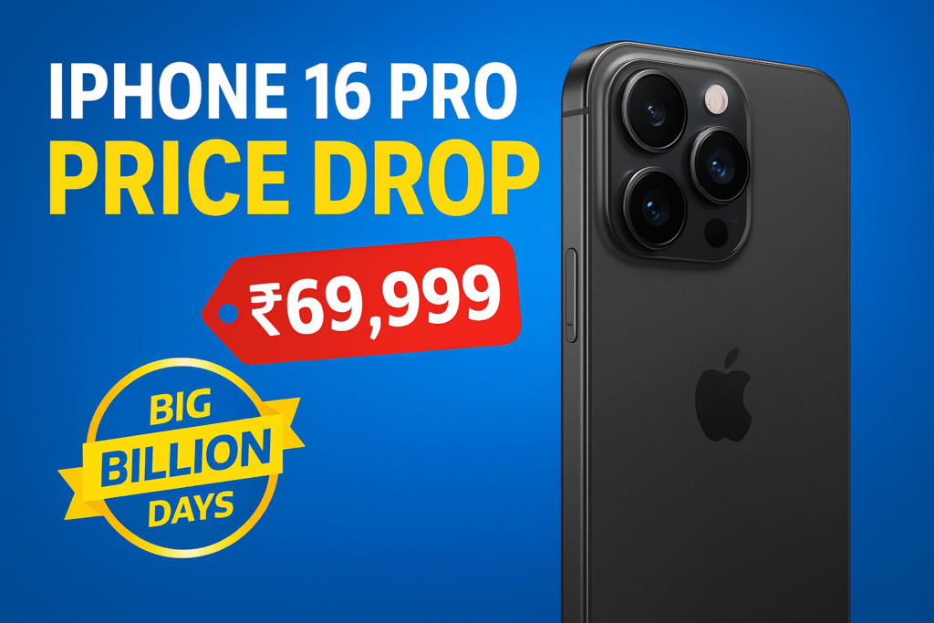 iPhone 16 Pro Gets Biggest Price Cut in Big Billion Days Sale – Just ₹69,999!